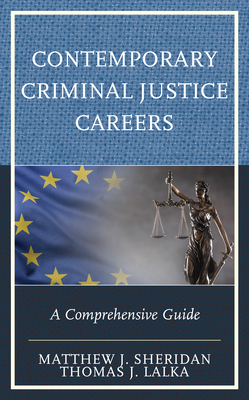 Contemporary Criminal Justice Careers: A Comprehensive Guide - Matthew J. Sheridan