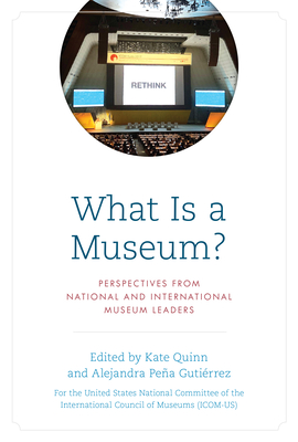 What Is a Museum?: Perspectives from National and International Museum Leaders - The United States National Committee Of