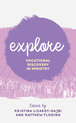 Explore: Vocational Discovery in Ministry - Kristina Lizardy-hajbi