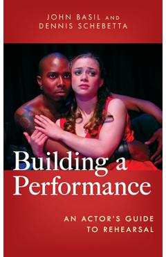Coperta cărții 'Building a Performance: An Actor's Guide to Rehearsal - John Basil'