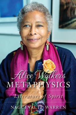 Coperta cărții 'Alice Walker's Metaphysics: Literature of Spirit - Nagueyalti Warren'