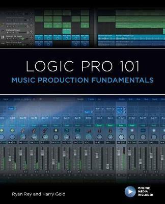 Logic Pro 101: Music Production Fundamentals - Ryan Rey