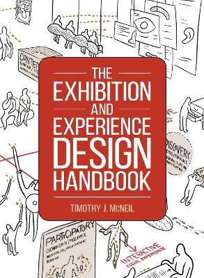 The Exhibition and Experience Design Handbook - Timothy J. Mcneil