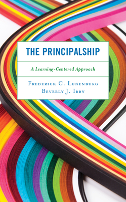 The Principalship: A Learning-Centered Approach - Frederick C. Lunenburg