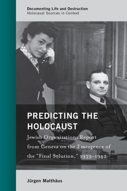 Predicting the Holocaust: Jewish Organizations Report from Geneva on the Emergence of the 