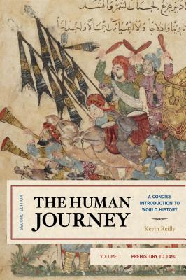 The Human Journey: A Concise Introduction to World History, Prehistory to 1450, Volume 1, Second Edition - Kevin Reilly
