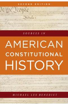 Coperta cărții 'Sources in American Constitutional History - Michael Les Benedict'