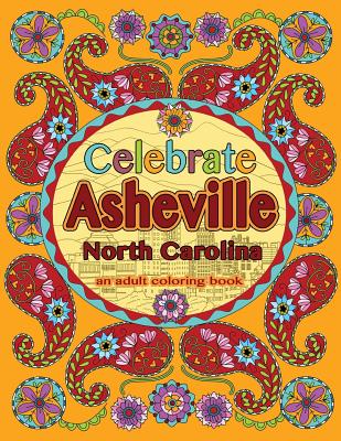 Celebrate Asheville, North Carolina: An Adult Coloring Book - Lilt Kids Coloring Books