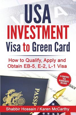 USA Investment Visa to Green Card: How to Qualify, Apply and Obtain EB-5, E-2, L-1 Visa - Karen Mccarthy