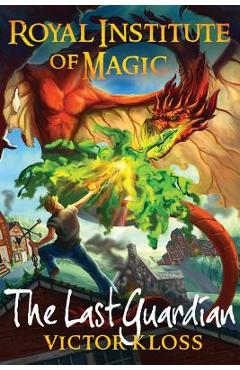 Coperta cărții 'The Last Guardian (Royal Institute of Magic) - Victor Kloss'