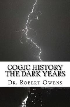 Coperta cărții 'COGIC History The Dark Years - Robert Owens'