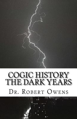 Coperta cărții 'COGIC History The Dark Years - Robert Owens'