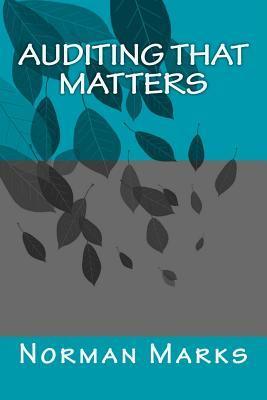 Auditing that matters - Norman D. Marks