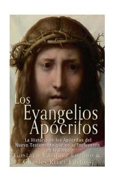 Poza produsului Los Evangelios Apócrifos: La Historia de los Apócrifos del Nuevo Testamento que no se Incluyeron en la Biblia - Gustavo Vazquez-lozano