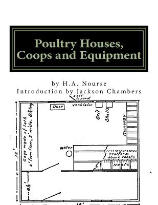 Poultry Houses, Coops and Equipment: A Book of Plans for the Chicken Raiser - Jackson Chambers