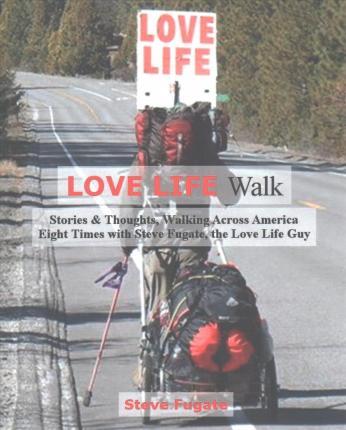Love Life Walk - Steve Fugate