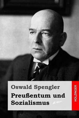 Preußentum und Sozialismus - Oswald Spengler