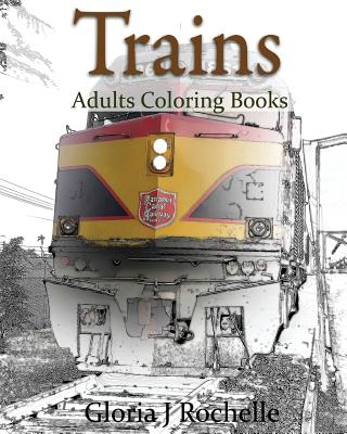 Trains Adults Coloring Book: Transportation Coloring Book - Robbie Carswell