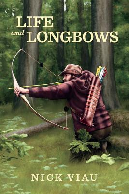 Life and Longbows - Elizabeth Vander Heide