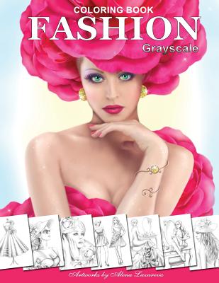 FASHION Coloring Book. Grayscale: Coloring Book for Adults - Alena Lazareva