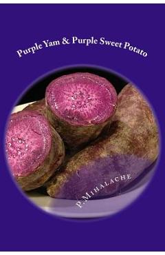 Poza produsului Purple Yam & Purple Sweet Potato: the secret to living until 100 - Paul Mihalache