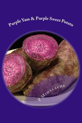 Purple Yam & Purple Sweet Potato: the secret to living until 100 - Paul Mihalache