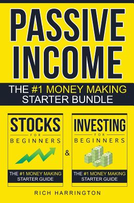 Passive Income: Investing for Beginners & Stocks for Beginners: The #1 Money Making Starter Bundle - Rich Harrington
