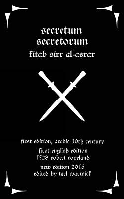 Secretum Secretorum: Kitab Sirr Al-Asrar - Robert Copeland