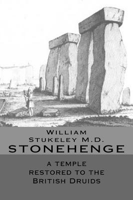 STONEHENGE a temple restored to the British Druids - William Stukeley M. D.