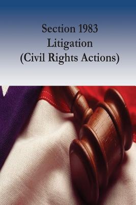 Section 1983 Litigation (Civil Rights Actions) - Karen M. Blum