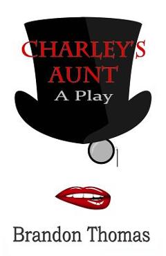 Coperta cărții 'Charley's Aunt: A Play - Brandon Thomas'