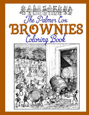The Palmer Cox BROWNIES Coloring Book - Jim Erskine