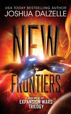 New Frontiers: Expansion Wars Trilogy, Book One - Joshua Dalzelle