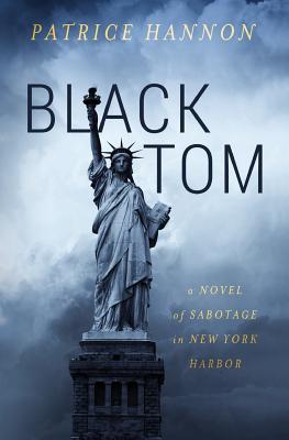 Black Tom: A Novel of Sabotage in New York Harbor - Patrice Hannon