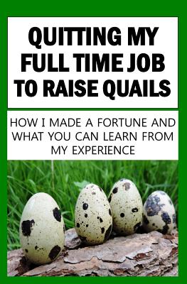 Quitting My Full Time Job To Raise Quails: How I Made A Fortune And What You Can Learn From My Experience - Francis Okumu