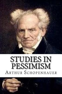 Studies In Pessimism - Arthur Schopenhauer