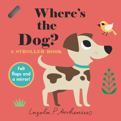 Where's the Dog?: A Stroller Book - Ingela P. Arrhenius