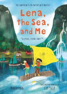 Lena, the Sea, and Me - Maria Parr