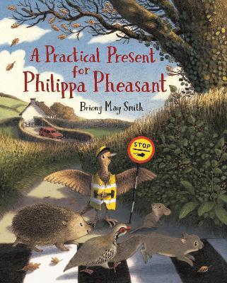 A Practical Present for Philippa Pheasant - Briony May Smith