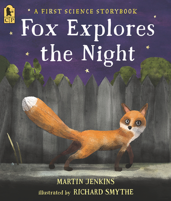 Fox Explores the Night: A First Science Storybook - Martin Jenkins