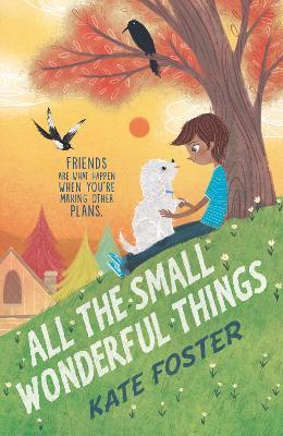 All the Small Wonderful Things - Kate Foster