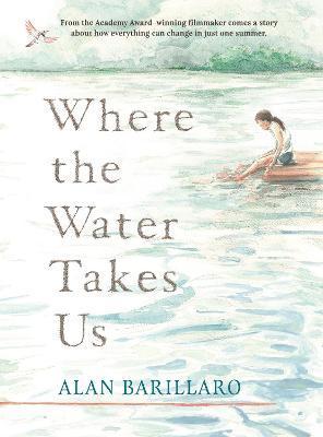 Where the Water Takes Us - Alan Barillaro