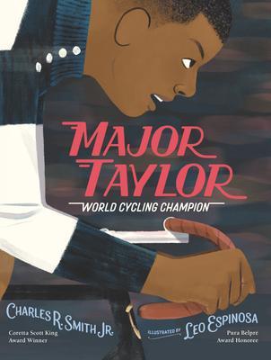 Major Taylor: World Cycling Champion - Charles R. Smith