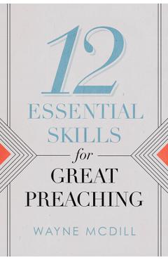 Coperta cărții '12 Essential Skills for Great Preaching - Wayne Mcdill'