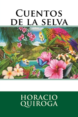 Cuentos de la selva - Horacio Quiroga