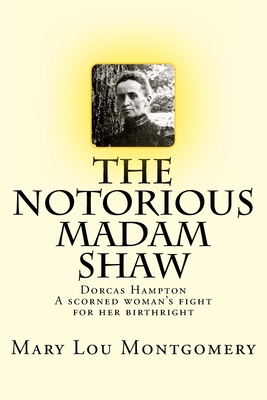 The Notorious Madam Shaw - Mary Lou Montgomery