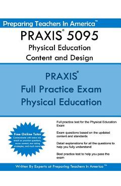 Coperta cărții 'PRAXIS 5095 Physical Education Content and Design: PRAXIS II - Physical Education 5095 - Preparing Teachers In America'