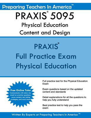 Coperta cărții 'PRAXIS 5095 Physical Education Content and Design: PRAXIS II - Physical Education 5095 - Preparing Teachers In America'