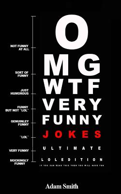 Funny Jokes: Ultimate LoL Edition: (Jokes, Dirty Jokes, Funny Anecdotes, Best jokes, Jokes for Adults) - Adam Smith