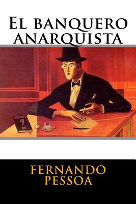 El banquero anarquista - Fernando Pessoa